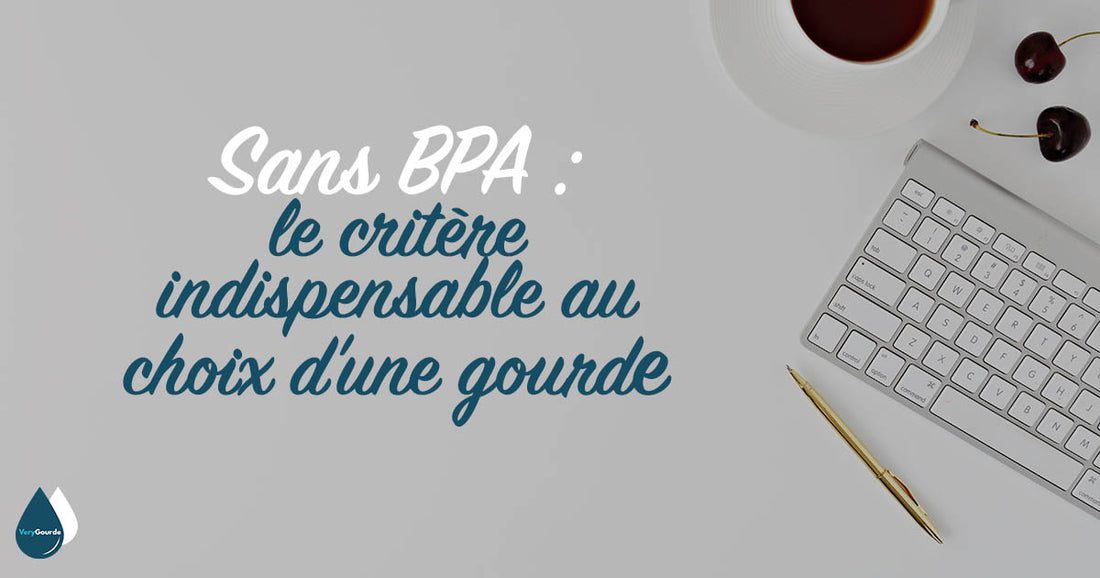 Le critère indispensable au choix d’une gourde : sans BPA ?